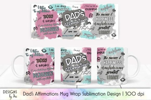 Download DAD Positive Affirmations Mug Wrap - Mug Collection