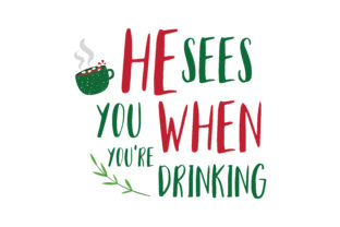 Download He Sees You when You're Drinking SVG Cut - Drinking svg Collection